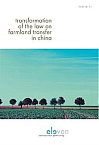 Transformation of the Law on Farmland Transfer in China: From a Governance Perspective (Hardcover)