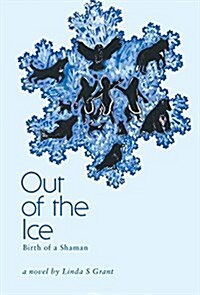 Out of the Ice: Birth of a Shaman (Hardcover)