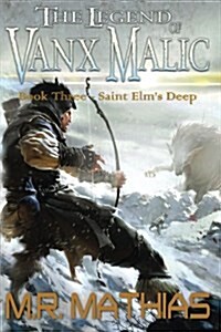 Saint ELMs Deep (the Legend of Vanx Malic) (Paperback)