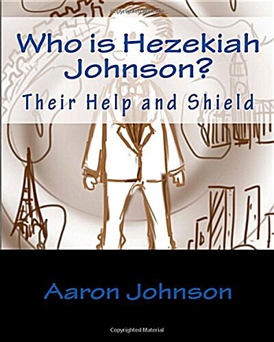 Who Is Hezekiah Johnson?: Their Help and Shield (Paperback)