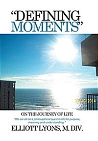 Defining Moments on the Journey of Life (Hardcover)