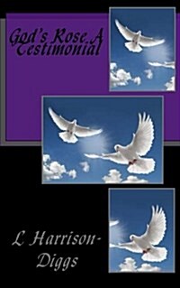 Gods Rose a Testimonial (Paperback)