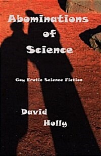 Abominations of Science: Gay Erotic Science Fiction (Paperback)