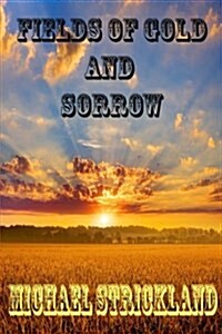Fields of Gold and Sorrow (Paperback)