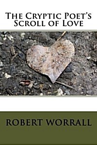 The Cryptic Poets Scroll of Love (Paperback)