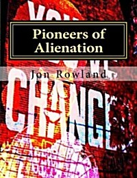 Pioneers of Alienation: The Transformations (Paperback)