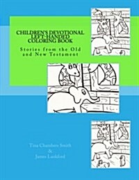 Childrens Devotional Left-Handed Coloring Book: Stories from the Old and New Testament (Paperback)