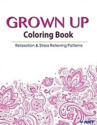Grown Up Coloring Book 17: Coloring Books for Grownups: Stress Relieving Patterns (Paperback)