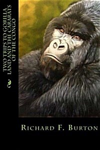 Two Trips to Gorilla Land and the Cararats of the Congo (Paperback)