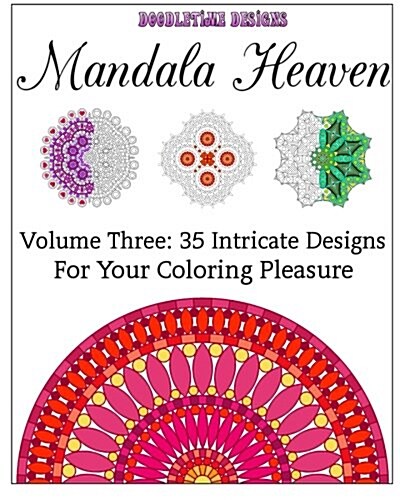 Mandala Heaven Volume Three: 35 Intricate Designs (Paperback)