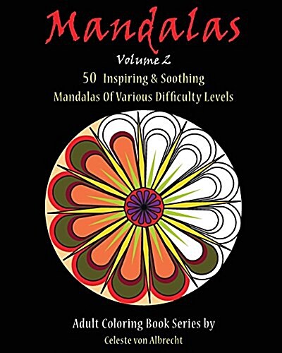 Mandalas: 50 Inspiring & Soothing Mandalas of Various Difficulty Levels (Paperback)