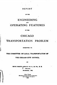 Report on the Engineering and Operating Features of the Chicago Transportation Problem (Paperback)