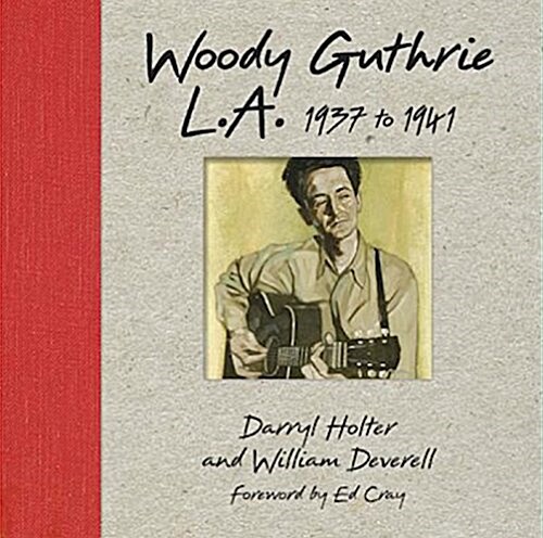 Woody Guthrie L.A. 1937 to 1941 (Hardcover)