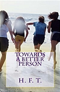 Towards a Better Person (Paperback)