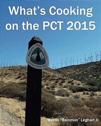 Whats Cooking on the PCT 2015 (Paperback)