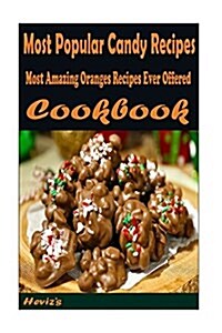 Most Popular Candy Recipes: Healthy and Easy Homemade for Your Best Friend (Paperback)