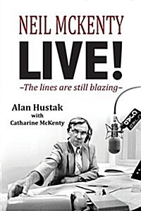 Neil McKenty Live - The Lines Are Still Blazing (Paperback)