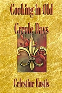 Cooking in Old Creole Days (Paperback)