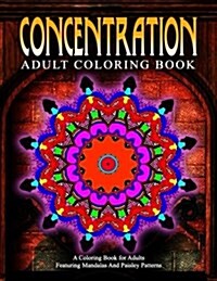 CONCENTRATION ADULT COLORING BOOKS - Vol.11: relaxation coloring books for adults (Paperback)