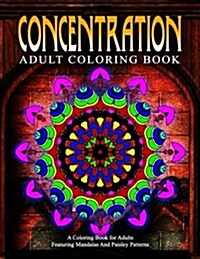 CONCENTRATION ADULT COLORING BOOKS - Vol.12: relaxation coloring books for adults (Paperback)