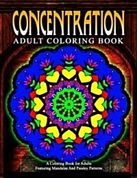 CONCENTRATION ADULT COLORING BOOKS - Vol.20: relaxation coloring books for adults (Paperback)