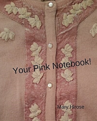 Your Pink Notebook!: A Journal, Diary, Notebook, Planner in Pink (Paperback)