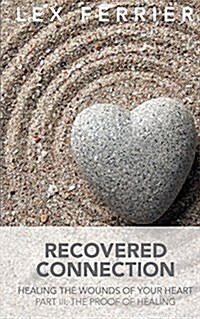 The Proof of Healing: Part III of Recovered Connection (Paperback)