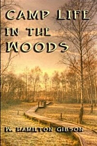 Camp Life in the Woods (Paperback)