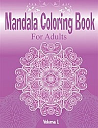 Mandala Coloring Book for Adults ( Volume 1): For Meditation and Relaxation (Paperback)
