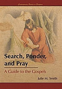 Search, Ponder, and Pray: A Guide to the Gospels (Hardcover, 2)