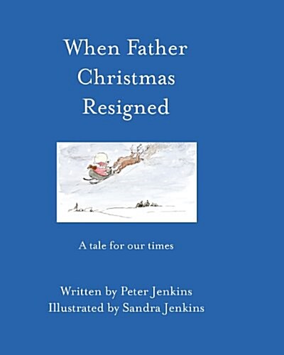 When Father Christmas Resigned (Paperback)