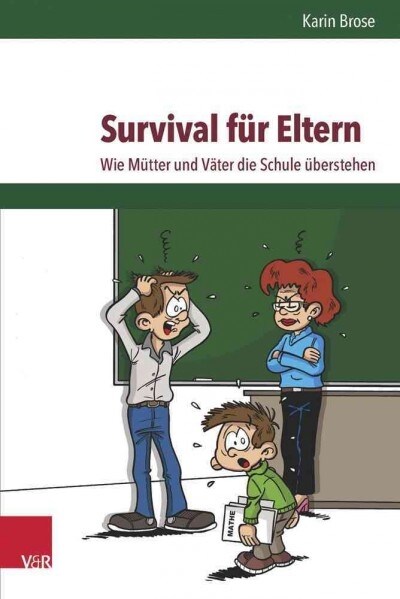 Survival Fur Eltern: Wie Mutter Und Vater Die Schule Uberstehen (Paperback)