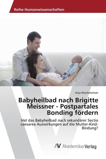 Babyheilbad nach Brigitte Meissner - Postpartales Bonding f?dern (Paperback)