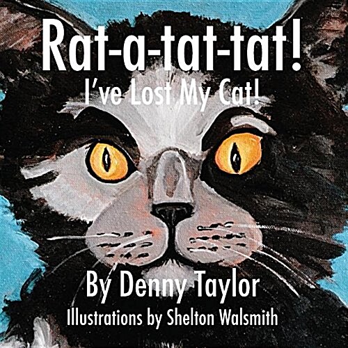 Rat-A-Tat-Tat! Ive Lost My Cat! (Paperback)