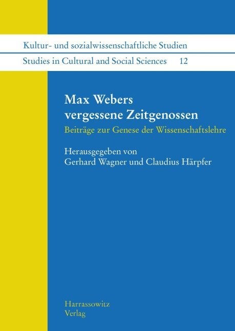 Max Webers Vergessene Zeitgenossen: Beitrage Zur Genese Der Wissenschaftslehre (Paperback)