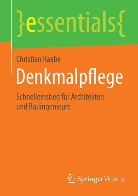 Denkmalpflege: Schnelleinstieg F? Architekten Und Bauingenieure (Paperback, 1. Aufl. 2015)