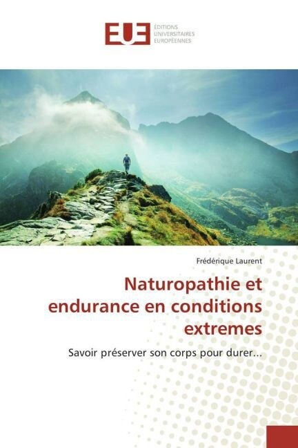 Naturopathie Et Endurance En Conditions Extremes (Paperback)