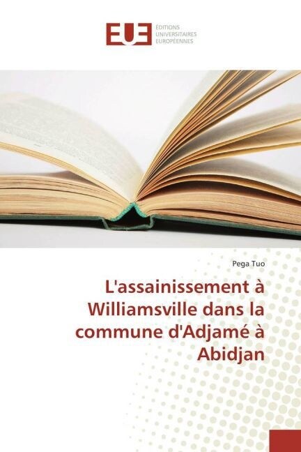 Lassainissement ?Williamsville dans la commune dAdjam??Abidjan (Paperback)