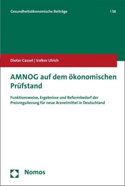 Amnog Auf Dem Okonomischen Prufstand: Funktionsweise, Ergebnisse Und Reformbedarf Der Preisregulierung Fur Neue Arzneimittel in Deutschland (Paperback)