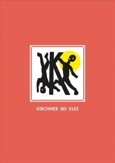 Kirchner Bei Klee Mit Farbigen Holzschnitten Von Martin Furtwangler Herausgegeben Von K. Schacky (Hardcover)