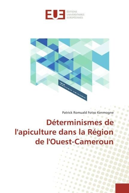 D?erminismes de Lapiculture Dans La R?ion de Louest-Cameroun (Paperback)