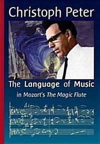 The Language of Music in Mozarts the Magic Flute (Paperback)