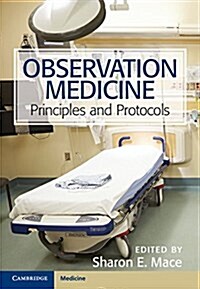 Observation Medicine : Principles and Protocols (Hardcover)
