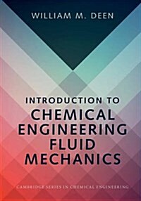 Introduction to Chemical Engineering Fluid Mechanics (Hardcover)
