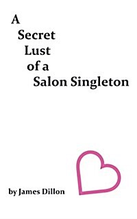 A Secret Lust of a Salon Singleton (Paperback)