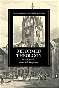 The Cambridge Companion to Reformed Theology (Paperback)