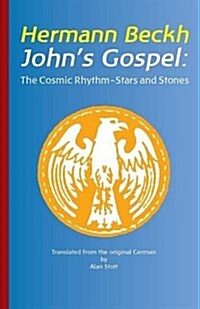 Johns Gospel : The Cosmic Rhythm -Stars and Stones (Paperback)