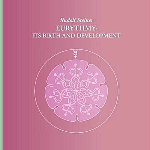 Rudolf Steiner Eurythmy: Its Birth and Development (Paperback, Rev ed)