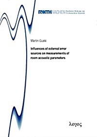 Influences of External Error Sources on Measurements of Room Acoustic Parameters (Paperback)