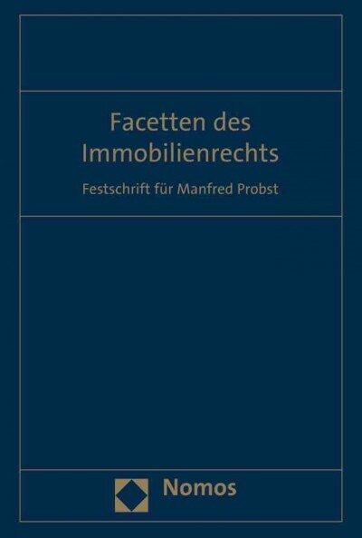 Facetten Des Immobilienrechts: Festschrift Fur Manfred Probst (Hardcover)